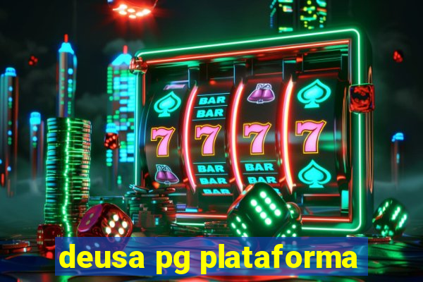 deusa pg plataforma